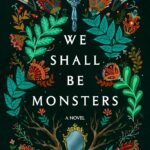 We Shall Be Monsters book cover