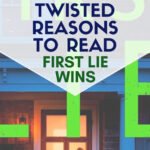 10 TWISTED REASONS TO READ FIRST LIE WINS